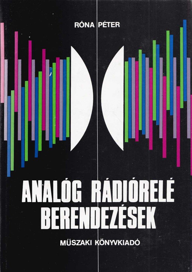 Róna Péter - Analóg rádiórelé berendezések [antikvár]
