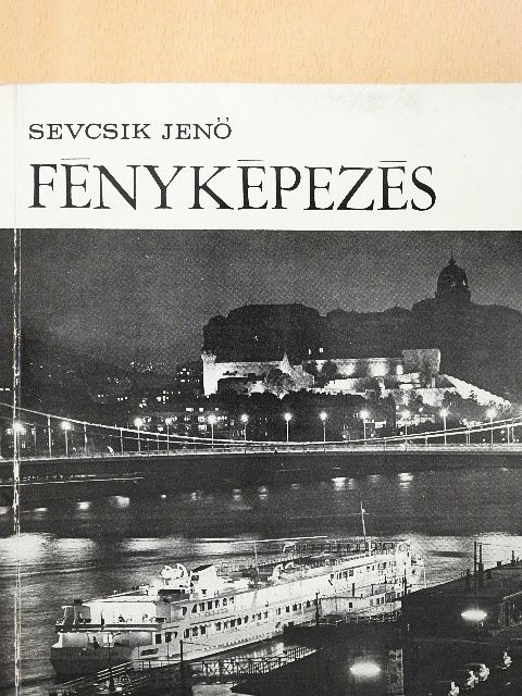 Dr. Sevcsik Jenő - Fényképezés [antikvár]