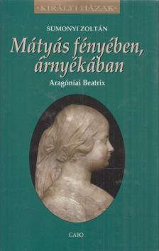 Simonyi Zoltán - Mátyás fényében, árnyékában (dedikált) [antikvár]