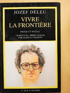 Jozef Deleu - Vivre la frontiére [antikvár]