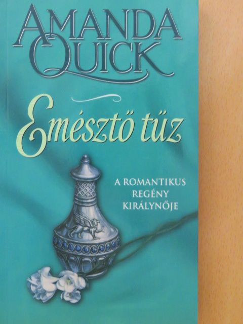 Amanda Quick - Emésztő tűz [antikvár]