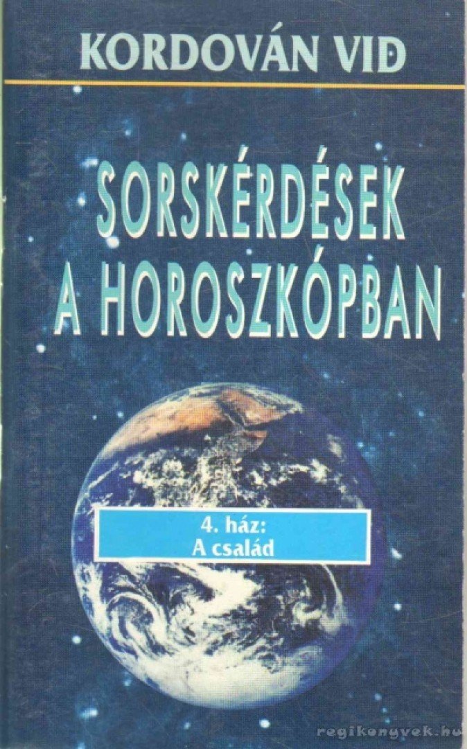 Vid, Kordován - Sorskérdések a horoszkópban - 4. ház: A család [antikvár]
