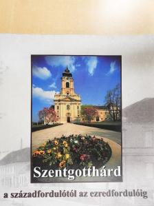 Szentgotthárd a századfordulótól az ezredfordulóig [antikvár]