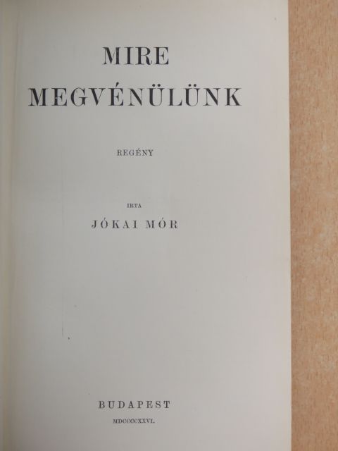 Jókai Mór - Mire megvénülünk [antikvár]