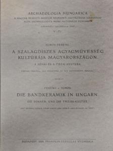 Ferenc v. Tompa - A szalagdíszes agyagművesség kultúrája Magyarországon [antikvár]