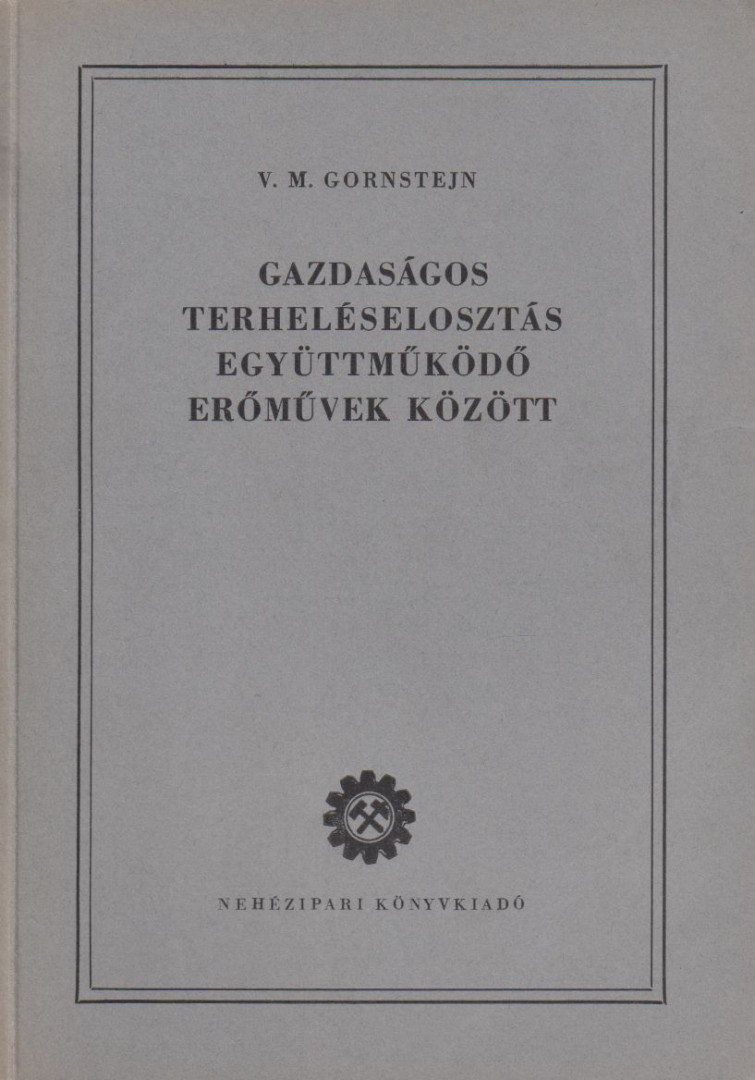 Gornstejn, V. M. - Gazdaságos terheléselosztás együttműködő erőművek között [antikvár]