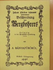 Johann Christian Lehmann - A bányafúróról [antikvár]