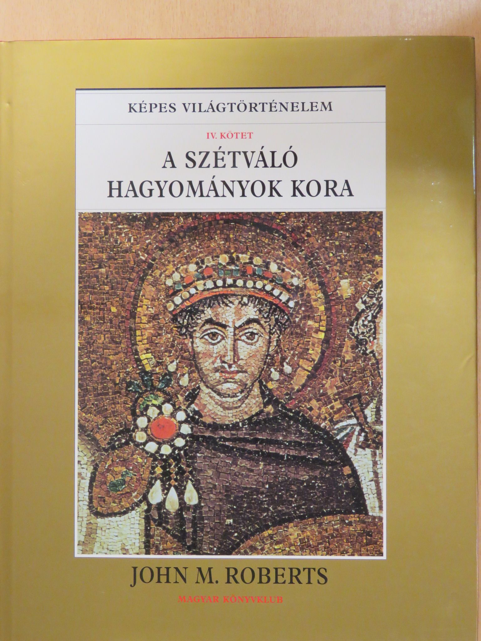 John M. Roberts - A szétváló hagyományok kora [antikvár]