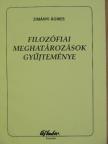 Zimányi Ágnes - Filozófiai meghatározások gyűjteménye [antikvár]