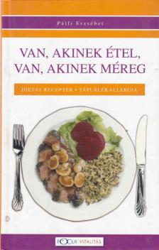 Pálfi Erzsébet - Van, akinek étel, van, akinek méreg [antikvár]