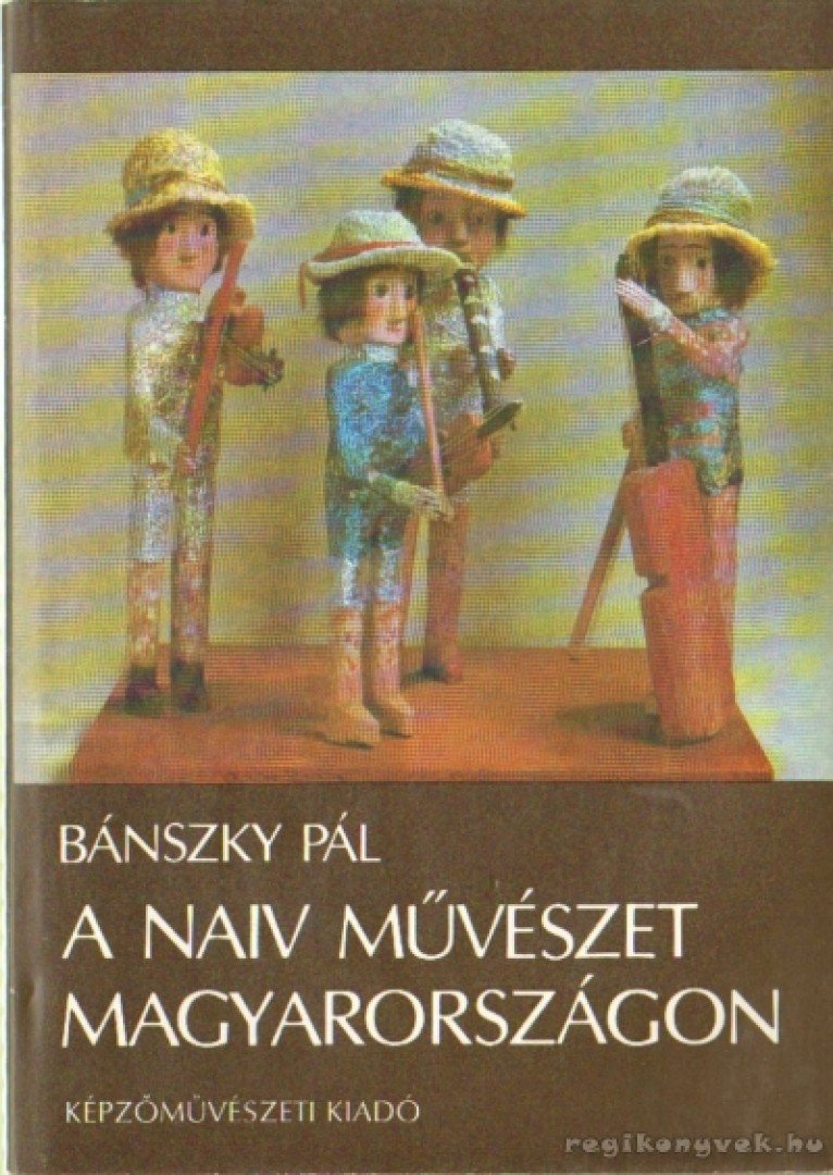 BÁNSZKY PÁL - A naiv művészet Magyarországon [antikvár]