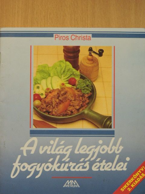 Piros Christa - A világ legjobb fogyókúrás ételei [antikvár]