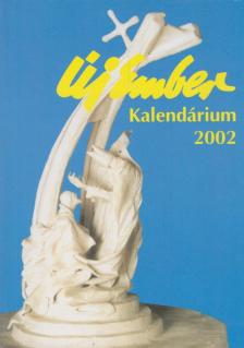 Szerdahelyi Csongor - Új Ember kalendárium 2002. [antikvár]