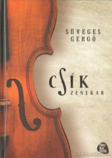 Süveges Gergő - Csík zenekar [antikvár]