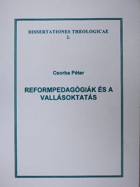 Csorba Péter - Reformpedagógiák és a vallásoktatás [antikvár]