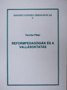Csorba Péter - Reformpedagógiák és a vallásoktatás [antikvár]