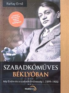 Raffay Ernő - Szabadkőműves béklyóban [antikvár]