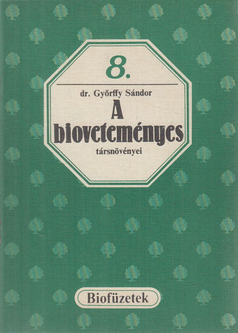 GYŐRFFY SÁNDOR - A bioveteményes társnövényei [antikvár]