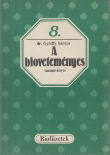 GYŐRFFY SÁNDOR - A bioveteményes társnövényei [antikvár]