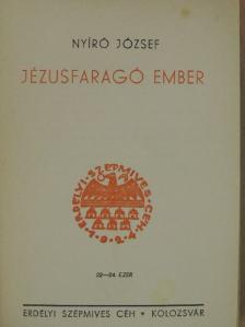 Nyirő József - Jézusfaragó ember [antikvár]