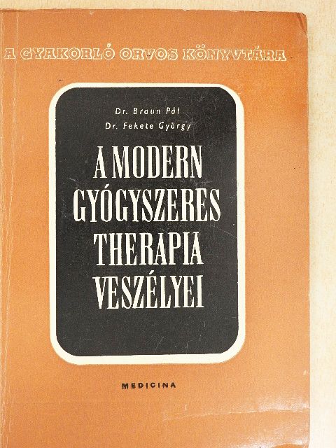 Dr. Backhausz Richárd - A modern gyógyszeres therapia veszélyei [antikvár]