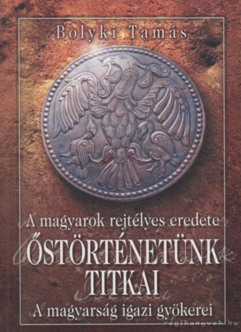 BOLYKI TAMÁS - Őstörténetünk titkai [antikvár]