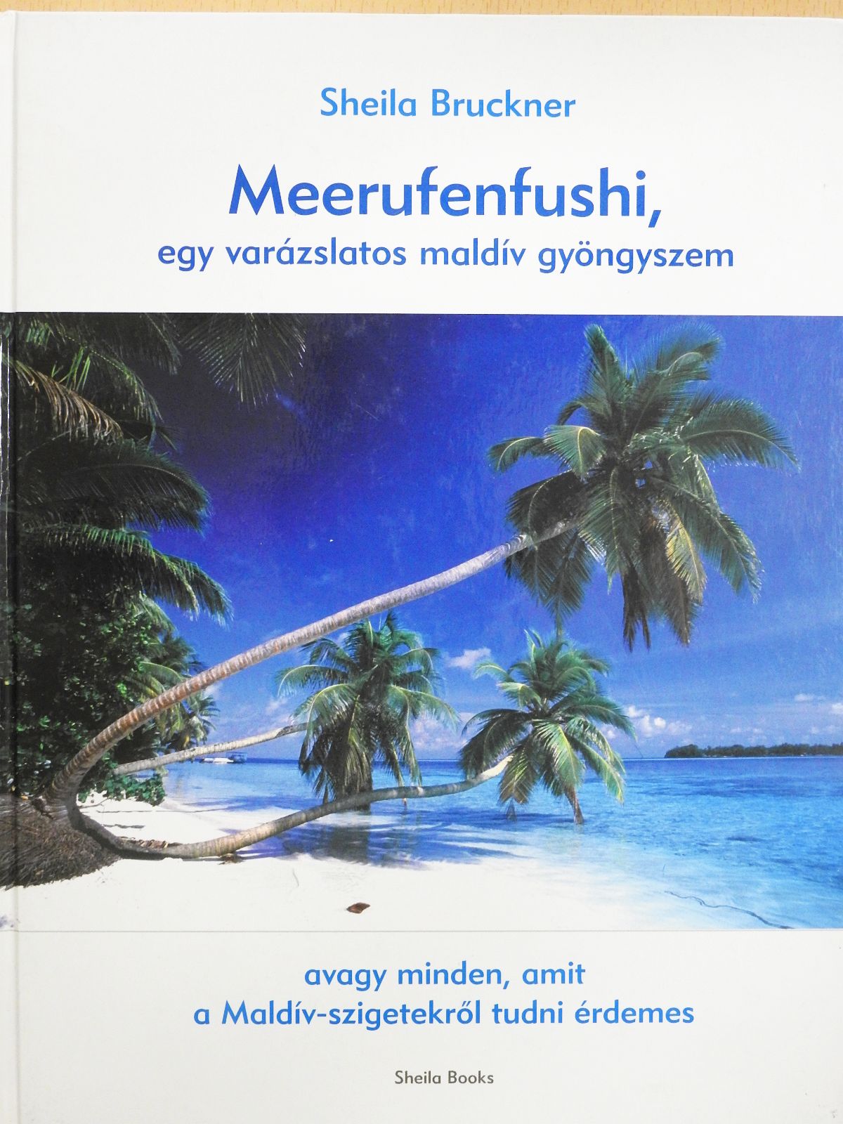 Rózsa Gábor - Meerufenfushi, egy varázslatos maldív gyöngyszem (dedikált példány) [antikvár]
