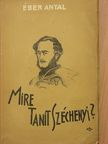 Éber Antal - Mire tanít Széchenyi? [antikvár]