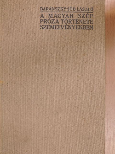 Baránszky-Jób László - A magyar széppróza története szemelvényekben [antikvár]
