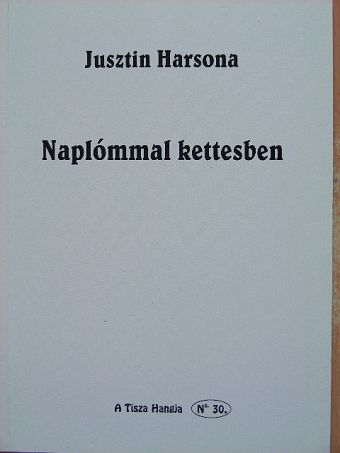 Jusztin Harsona - Naplómmal kettesben [antikvár]