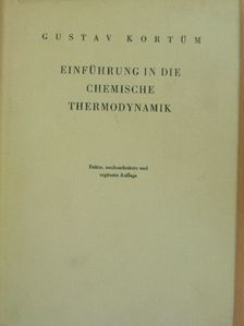 Dr. Gustav Kortüm - Einführung in die chemische Thermodynamik [antikvár]