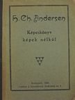 H. Ch. Andersen - Képeskönyv képek nélkül [antikvár]