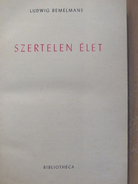 Ludwig Bemelmans - Szertelen élet [antikvár]