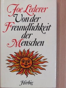 Joe Lederer - Von der Freundlichkeit der Menschen [antikvár]