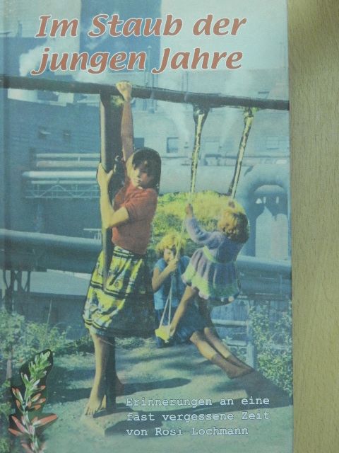 Rosi Lochmann - Im Staub der jungen Jahre [antikvár]