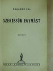Barabás Pál - Szeressük egymást [antikvár]