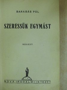Barabás Pál - Szeressük egymást [antikvár]