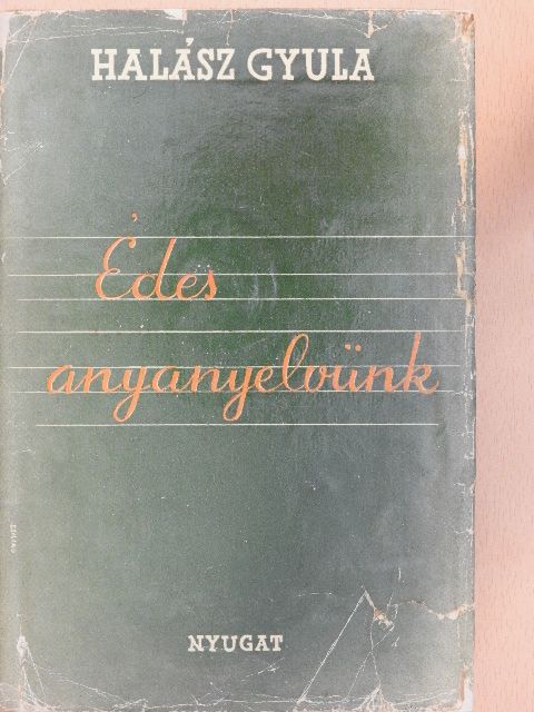 Halász Gyula - Édes anyanyelvünk [antikvár]