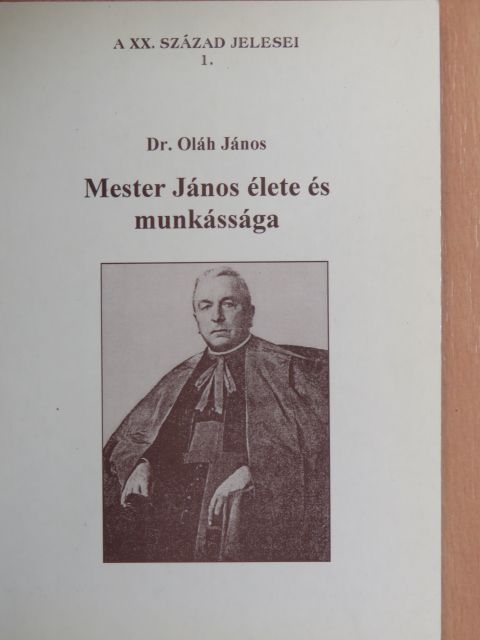 Dr. Oláh János - Mester János élete és munkássága [antikvár]
