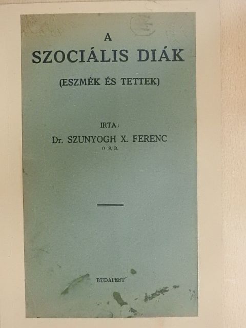 Dr. Szunyogh X. Ferenc - A szociális diák [antikvár]