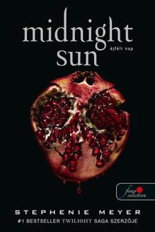 Stephenie Meyer - Midnight Sun - Éjféli nap - kemény borítós
