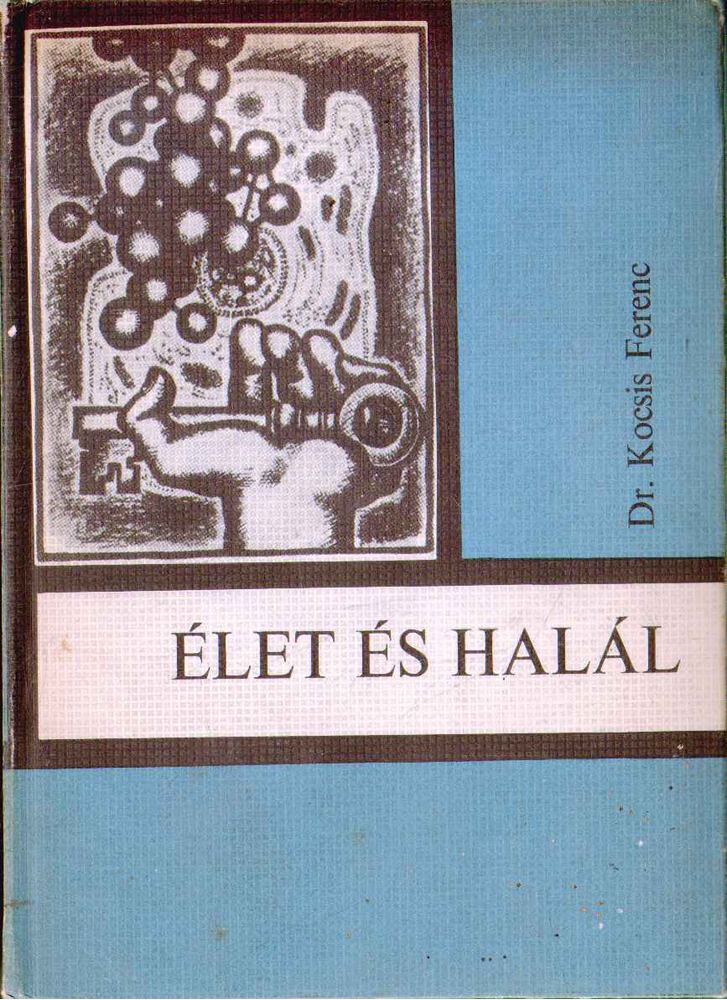 Dr. Kocsis Ferenc - Az élet és a halál [antikvár]