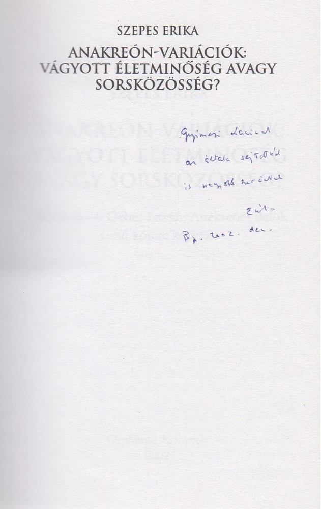 Szepes Erika - Anakreón-variációk: Vágyott életminőség avagy sorsközösség (dedikált) [antikvár]