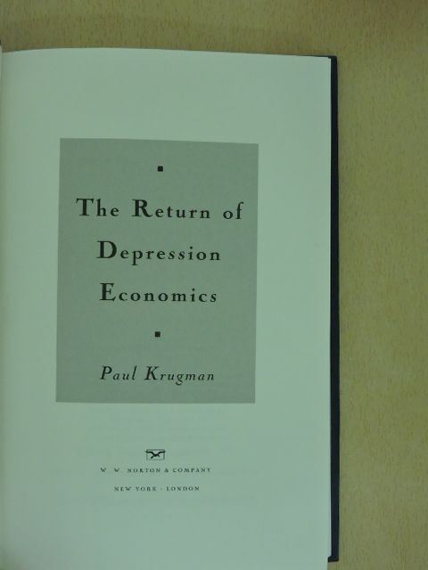 Paul Krugman - The Return of Depression Economics [antikvár]