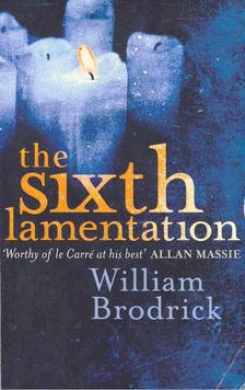 BRODRICK, WILLIAM - The Sixth Lamentation [antikvár]
