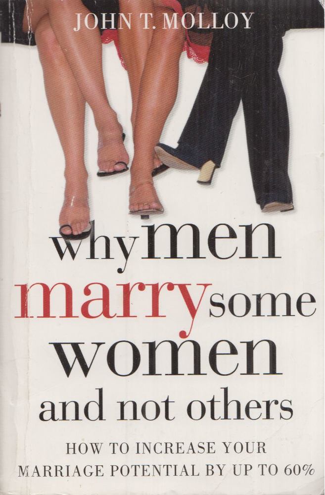 John T. Molloy - Why Men Marry Some Women And Not Others [antikvár]