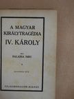 Balassa Imre - A magyar királytragédia [antikvár]