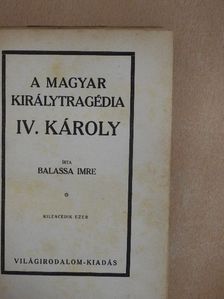 Balassa Imre - A magyar királytragédia [antikvár]