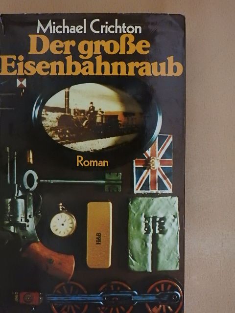 Michael Crichton - Der Große Eisenbahnraub [antikvár]