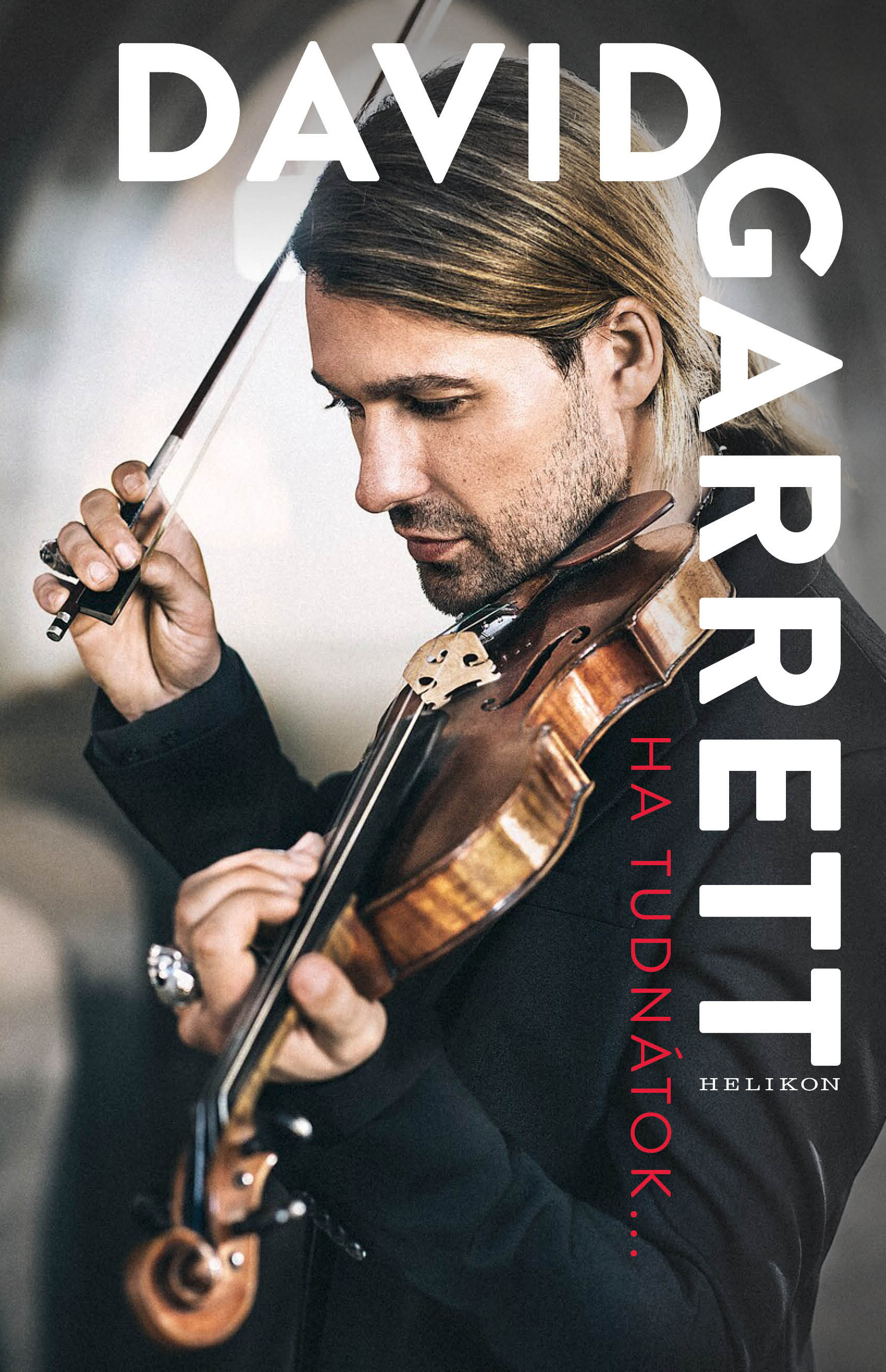 DAVID GARRETT - Ha tudnátok... [eKönyv: epub, mobi]